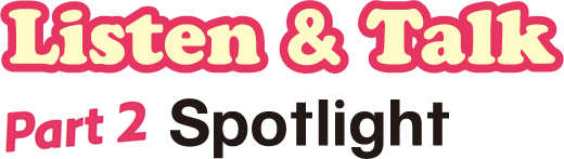 Part 2　Spotlight